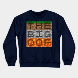 The Big OOF - Minecraft Style Crewneck Sweatshirt